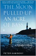 The Moon Pulled Up An Acre Of Bass: A Flyrodder'S Odyssey