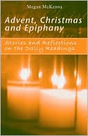 Advent, Christmas and Epiphany: Stories and Reflections on the Daily Readings