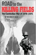 Road to the Killing Fields: The Cambodian War of 1970-1975