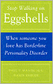 Stop Walking on Eggshells: When Someone You Love has Boderline Personality Disorder