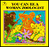 You Can Be a Woman Zoologist