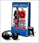 40 More Years: How the Democrats Will Rule the Next Generation [With Earbuds]