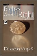 Riches Are Your Right