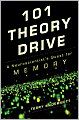 101 Theory Drive: A Neuroscientist's Quest for Memory