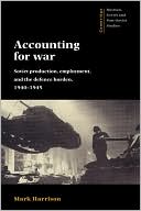 Accounting for War: Soviet Production, Employment, and the Defence Burden, 1940-1945
