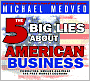 The 5 Big Lies About American Business: Combating Smears Against the Free-Market Economy
