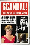 Scandal!: An Explosice Expose of the Affairs, Corruption and Power Struggles of the Rich and Famous