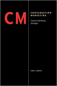 Conversation Marketing: Internet Marketing Strategies