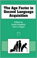 The Age Factor In Second Language Acquisition