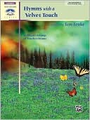 Hymns with a Velvet Touch: 10 Elegant Settings of Timeless Hymns