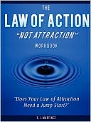 The Law Of Action Not Attraction by R J Martinez: Book Cover