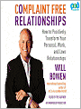 Complaint Free Relationships: How to Positively Transform Your Personal, Work, and Love Relationships