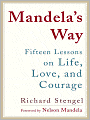 Mandela's Way: Fifteen Lessons on Life, Love, and Courage