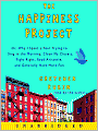 The Happiness Project: Or, Why I Spent a Year Trying to Sing in the Morning, Clean My Closets, Fight Right, Read Aristotle, and Generally Have More Fun