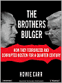 The Brothers Bulger: How They Terrorized and Corrupted Boston for a Quarter Century