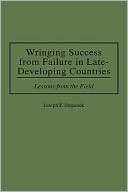 Wringing Success From Failure In Late-Developing Countries by Joseph Stepanek: Book Cover