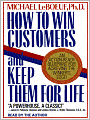 How to Win Customers and Keep Them For Life: An Action-Ready Blueprint for Achieving the Winner's Edge!