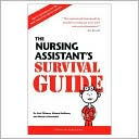 Nursing Assistant's Survival Guide
