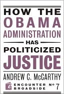 How the Obama Administration Has Politicized Justice