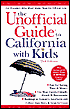 The Unofficial Guide to California With Kids by Colleen Dunn Bates: Book Cover