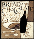 Bread and Chocolate: My Food Life in and Around San Francisco