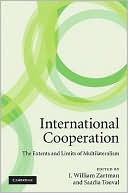 International Cooperation: The Extents and Limits of Multilateralism