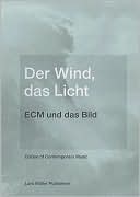 Der Wind, das Licht - ECM und das Bild