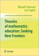 Theories of Mathematics Education: Seeking New Frontiers