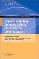 Applied Computing, Computer Science, and Advanced Communication: First International Conference on Future Computer and Communication, FCC 2009, Wuhan, China, June 6-7, 2009. Proceedings