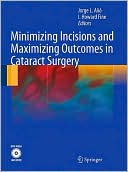 Minimizing Incisions and Maximizing Outcomes in Cataract Surgery