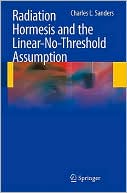 Radiation Hormesis and the Linear-No-Threshold Assumption