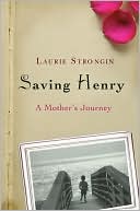 Saving Henry: A Mother's Journey