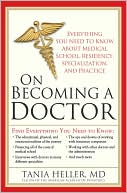 On Becoming a Doctor: Everything You Need to Know about Medical School, Residency, Specialization and Practice