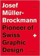 Josef Muller-Brockmann: Pioneer of Swiss Graphic Design