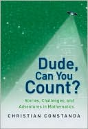 Dude, Can You Count? Stories, Challenges and Adventures in Mathematics