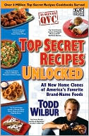 Top Secret Recipes Unlocked: All New Home Clones of America's Favorite Brand-Name Foods