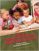 Building Struggling Students' Higher Level Literacy: Practical Ideas, Powerful Solutions