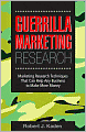 Guerrilla Marketing Research: Marketing Research Techniques That Can Help Any Business Make More Money