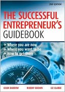Successful Entrepreneur's Guidebook: Where You Are Now, Where You Want to Be and How to Get There