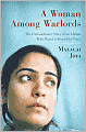 A Woman Among Warlords: The Extraordinary Story of an Afghan Who Dared to Raise Her Voice