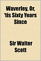 Waverley, Or, 'Tis Sixty Years Since