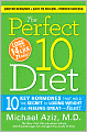 The Perfect 10 Diet: 10 Key Hormones That Hold the Secret to Losing Weight and Feeling Great--Fast!