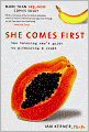She Comes First: The Thinking Man's Guide to Pleasuring a Woman