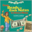 From Beads to Bank Notes: The Story of Money