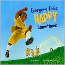 Everyone Feels Happy Sometimes