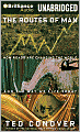 The Routes of Man: How Roads Are Changing the World and the Way We Live Today