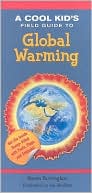 Cool Kid'S Field Guide To Global Warming