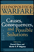 Ethnopolitical Warfare: Causes, Consequences, and Possible Solutions