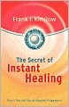 The Secret Of Instant Healing