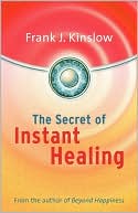 The Secret Of Instant Healing